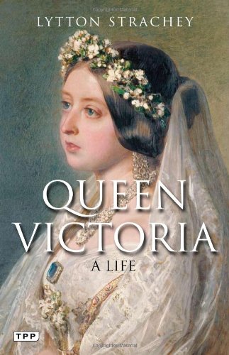 Queen Victoria: A Life by Lytton Strachey