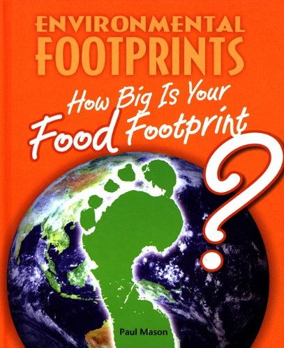 How Big Is Your Food Footprint? by Paul Mason