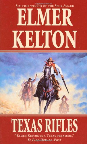 Texas Rifles by Elmer Kelton