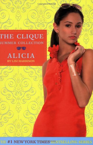 The Clique Summer Collection #3: Alicia by Lisi Harrison