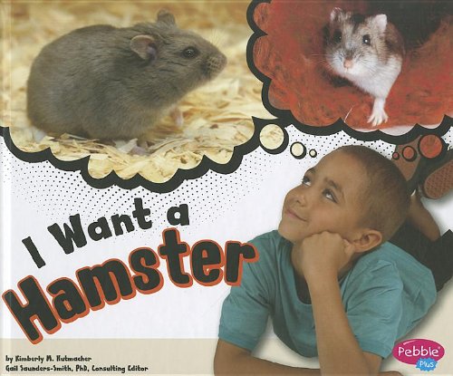 I Want a Hamster by Kimberly M. Hutmacher  ,