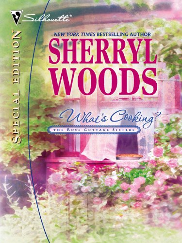 What's Cooking? (The Rose Cottage Sisters) by Sherryl Woods