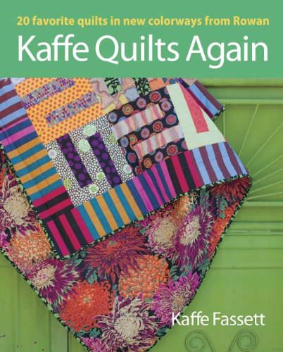 Kaffe Quilts Again: 20 Favorite Quilts in New Colorways from Rowan by Kaffe Fassett