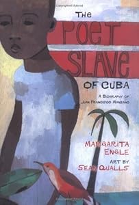 The Poet Slave of Cuba: A Biography of Juan Francisco Manzano (Pura Belpre Medal Book Author (Awards))