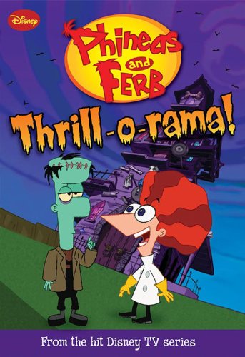 Phineas and Ferb #4: Thrill-o-rama! (Phineas and Ferb Chapter Book) by Kitty Richards