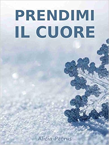 Alicia Petrus - Prendimi il cuore (2015)