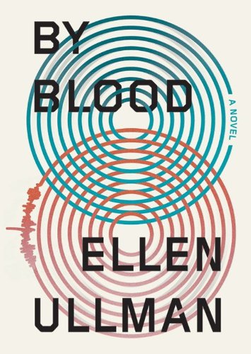 By Blood by Ellen Ullman