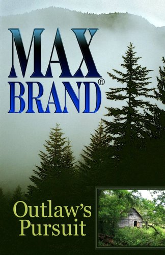 Outlaw's Pursuit: A Western Duo (Center Point Premier Western (Large Print)) by Max Brand