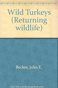 Returning Wildlife - Wild Turkeys by John Becker