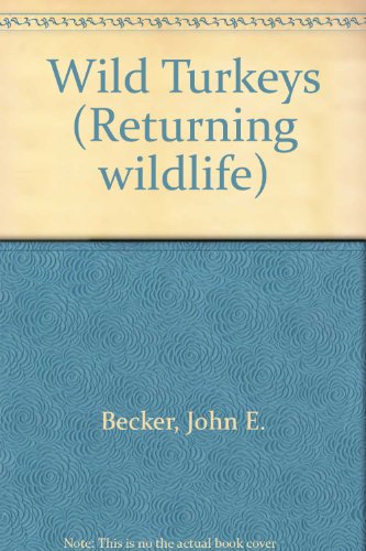 Returning Wildlife - Wild Turkeys by John Becker