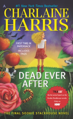 Dead Ever After: A Sookie Stackhouse Novel by Charlaine Harris
