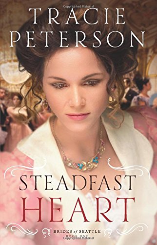 Steadfast Heart by Tracie Peterson