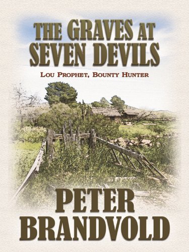 The Graves at Seven Devils (Wheeler Large Print Western) by Peter Brandvold
