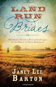 Land Run Brides: Oklahoma Settlers Brave Challenges of the Heart in Three Romances
