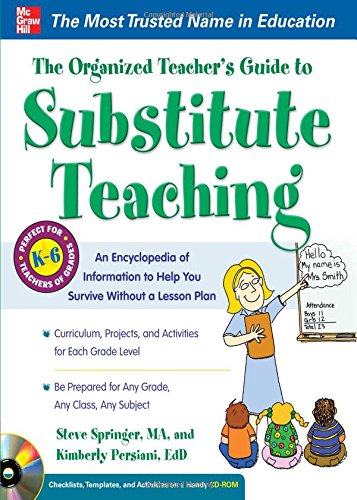 The Organized Teacher’s Guide to Substitute Teaching by Steve Springer