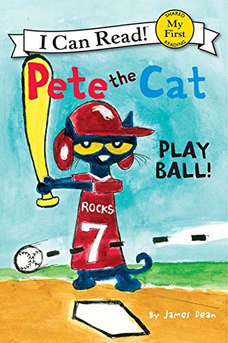 Pete the Cat: Play Ball! by James Dean