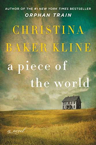 A Piece of the World: A Novel by Christina Baker Kline