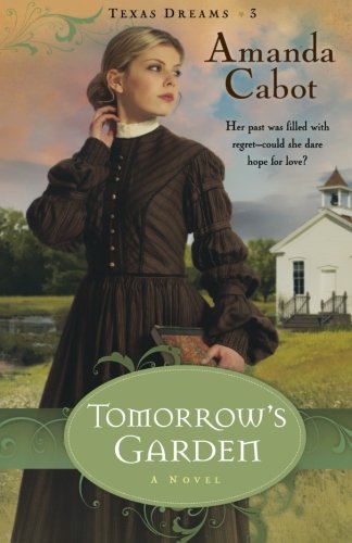 Tomorrow's Garden: A Novel by Amanda Cabot