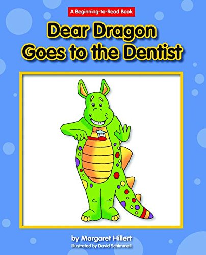Dear Dragon Goes to the Dentist by Margaret Hillert 
			
			
		
		
		
       	 
       		
       			,