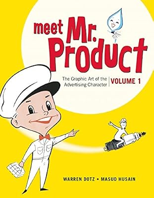 Meet Mr. Product: The Graphic Art of the Advertising Character