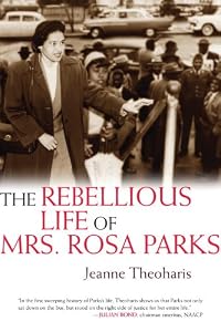 The Rebellious Life of Mrs. Rosa Parks