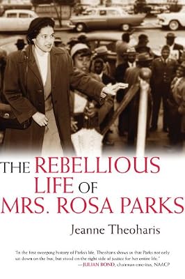 The Rebellious Life of Mrs. Rosa Parks