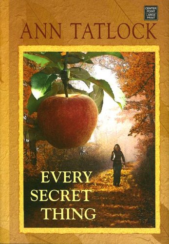 Every Secret Thing by Ann Tatlock