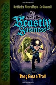 Bang Goes a Troll (Awfully Beastly Business)