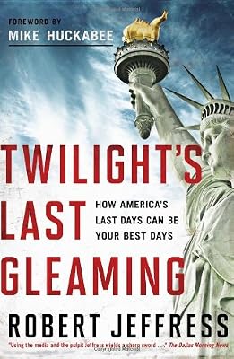 Twilight's Last Gleaming: How America's Last Days Can Be Your Best Days
