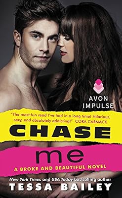 Chase Me: A Broke and Beautiful Novel