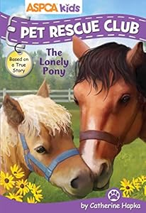 ASPCA Pet Rescue Club: The Lonely Pony