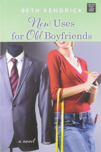 New Uses for Old Boyfriends by Beth Kendrick