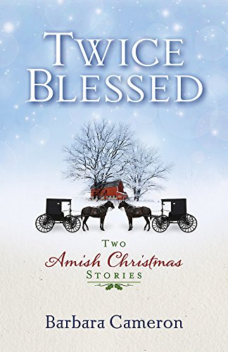 Twice Blessed: Two Amish Christmas Stories by Barbara Cameron