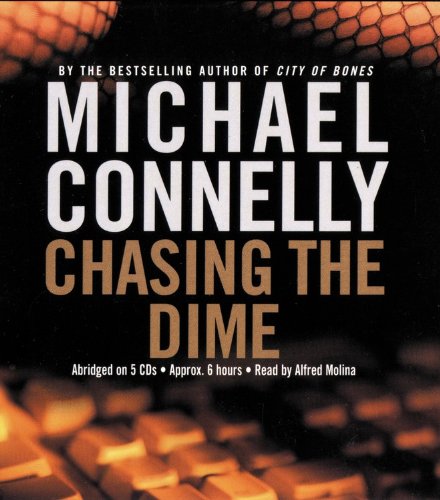 Chasing the Dime by Michael Connelly