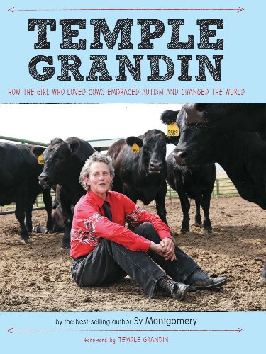 Temple Grandin: How the Girl Who Loved Cows Embraced Autism and Changed the World by Temple Grandin