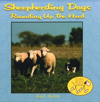 Sheepherding Dogs: Rounding Up the Herd (Dogs Helping People)