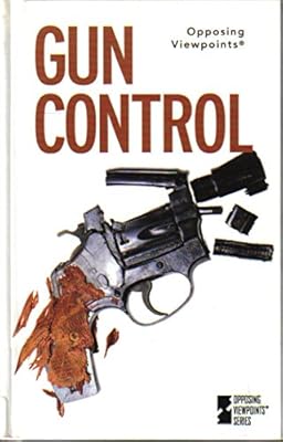 Gun Control (Opposing Viewpoints Series)