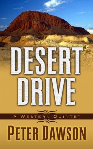 Desert Drive: A Western Quintet by Peter Dawson