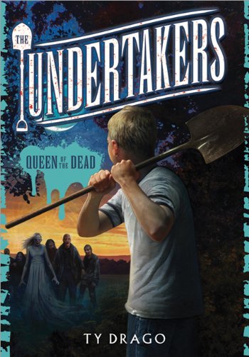 The Undertakers: Queen of the Dead by Ty Drago