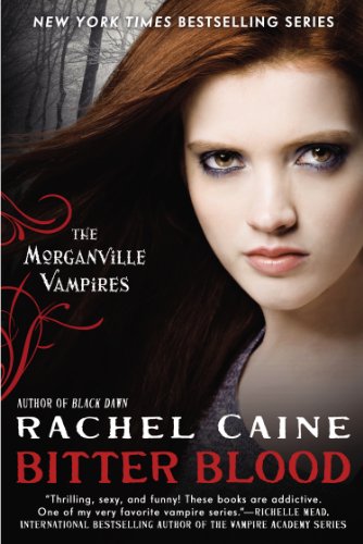 Bitter Blood: The Morganville Vampires by Rachel Caine