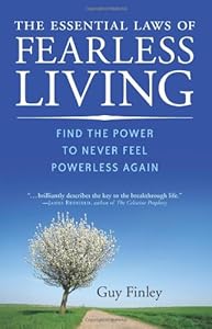 The Essential Laws of Fearless Living: Find the Power to Never Feel Powerless Again