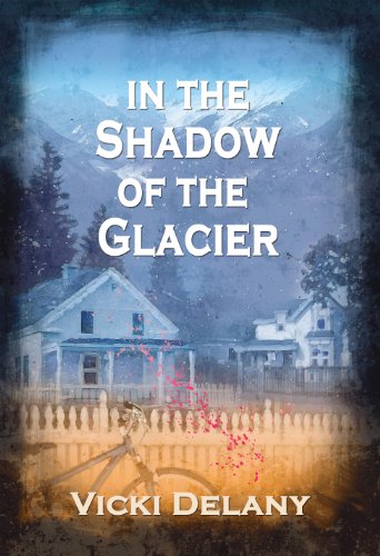 In the Shadow of the Glacier: A Constable Molly Smith Mystery (Constable Molly Smith Series) by Vicki Delany