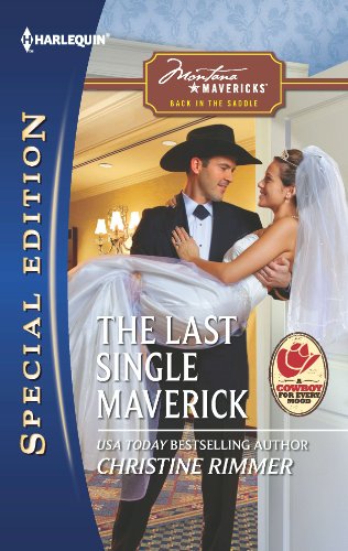 The Last Single Maverick (Montana Mavericks: Back in the Saddle Book 1) by Christine Rimmer