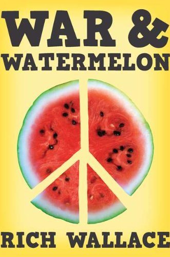 War and Watermelon by Rich Wallace