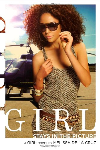 Girl Stays in the Picture by Melissa de la Cruz
