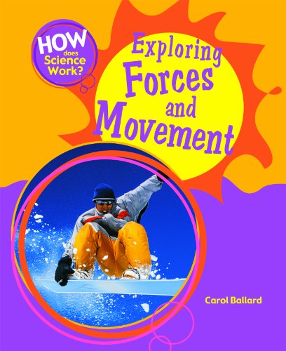 Exploring Forces and Movement (How Does Science Work?) by Carol Ballard