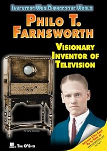 Philo T. Farnsworth: Visionary Inventor of Television