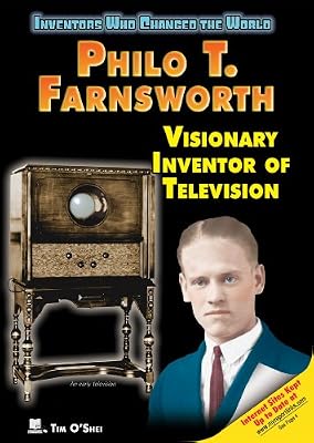 Philo T. Farnsworth: Visionary Inventor of Television