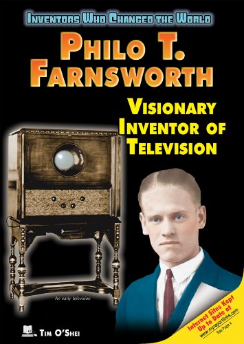 Philo T. Farnsworth: Visionary Inventor of Television by Tim O'Shei