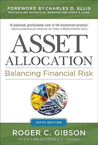 Asset Allocation: Balancing Financial Risk, Fifth Edition by Roger Gibson